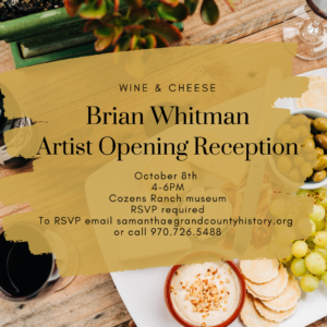 Brian Whitman Wine & Cheese Art Opening @ Cozens Ranch Museum