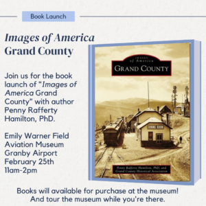 "Images of America: Grand County" Book Launch @ Emily Warner Field Aviation Museum